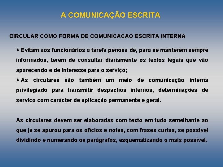 A COMUNICAÇÃO ESCRITA CIRCULAR COMO FORMA DE COMUNICACAO ESCRITA INTERNA ØEvitam aos funcionários a