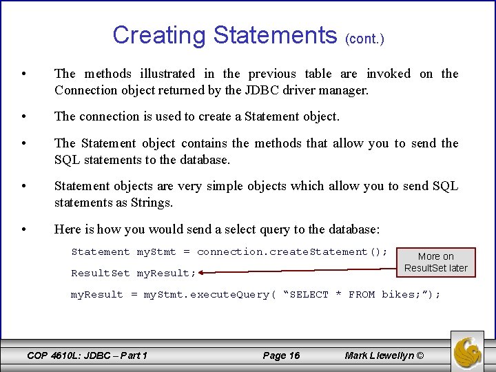 Creating Statements (cont. ) • The methods illustrated in the previous table are invoked