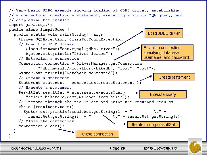 // Very basic JDBC example showing loading of JDBC driver, establishing // a connection,