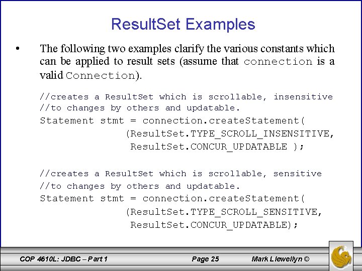 Result. Set Examples • The following two examples clarify the various constants which can