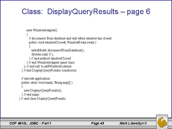 Class: Display. Query. Results – page 6 new Window. Adapter() { // disconnect from