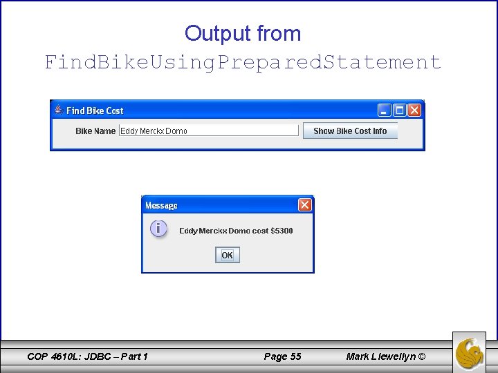 Output from Find. Bike. Using. Prepared. Statement COP 4610 L: JDBC – Part 1