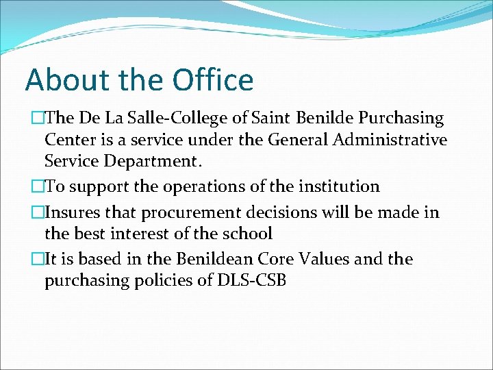 About the Office �The De La Salle-College of Saint Benilde Purchasing Center is a