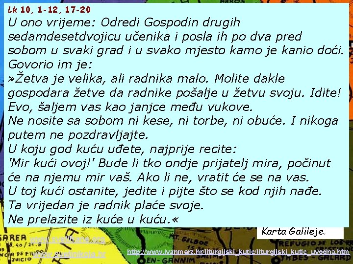 Lk 10, 1 -12, 17 -20 U ono vrijeme: Odredi Gospodin drugih sedamdesetdvojicu učenika