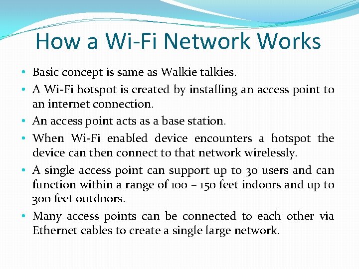 How a Wi-Fi Network Works • Basic concept is same as Walkie talkies. •