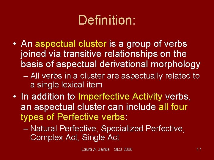 Definition: • An aspectual cluster is a group of verbs joined via transitive relationships