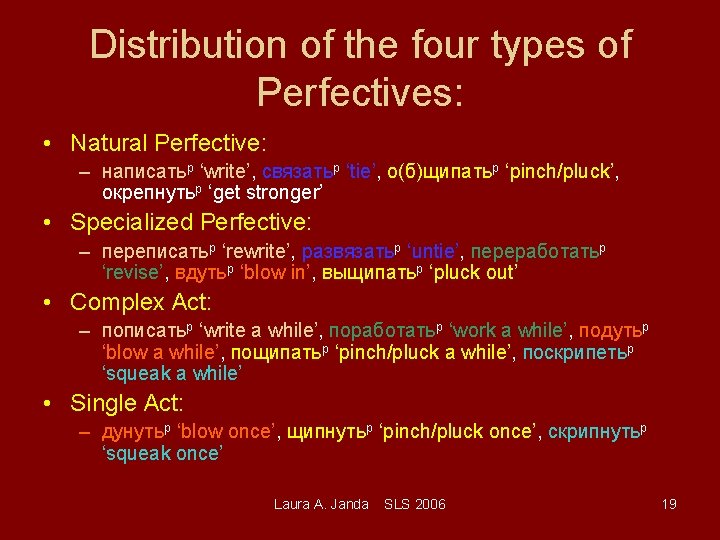 Distribution of the four types of Perfectives: • Natural Perfective: – написатьp ‘write’, связатьp