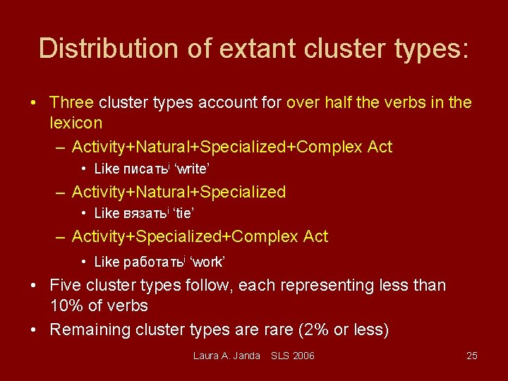 Distribution of extant cluster types: • Three cluster types account for over half the