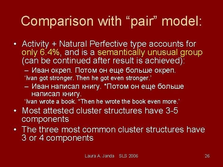 Comparison with “pair” model: • Activity + Natural Perfective type accounts for only 6.