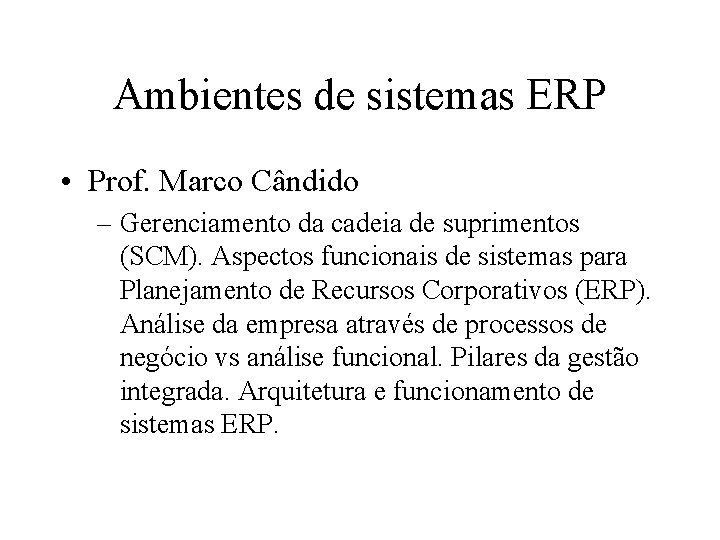 Ambientes de sistemas ERP • Prof. Marco Cândido – Gerenciamento da cadeia de suprimentos