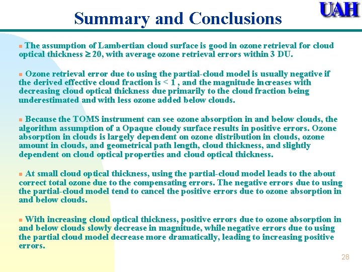 Summary and Conclusions The assumption of Lambertian cloud surface is good in ozone retrieval