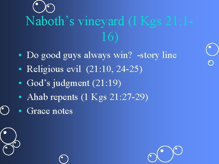 Naboth’s vineyard (I Kgs 21: 116) • • • Do good guys always win?