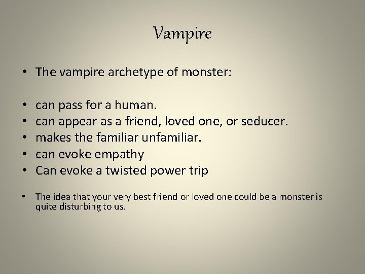 Vampire • The vampire archetype of monster: • • • can pass for a