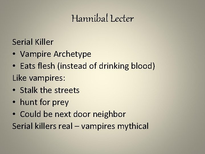 Hannibal Lecter Serial Killer • Vampire Archetype • Eats flesh (instead of drinking blood)