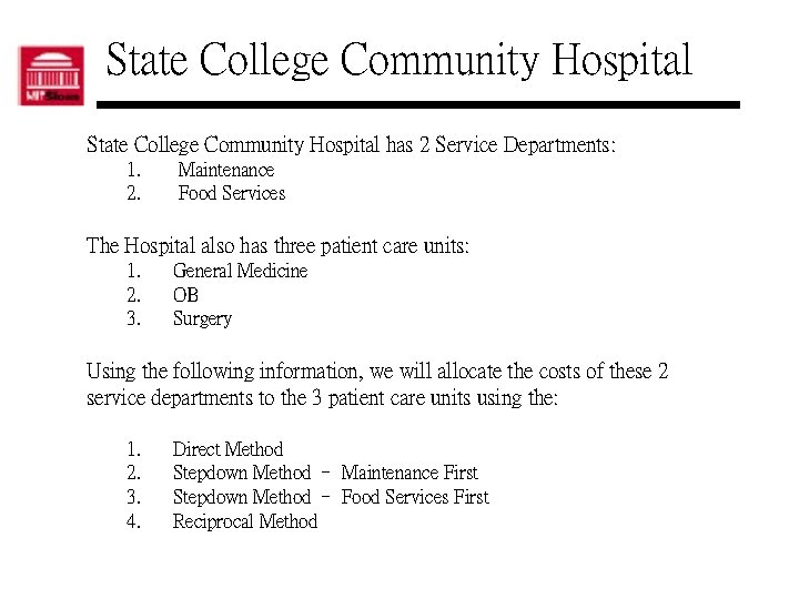 State College Community Hospital has 2 Service Departments: 1. 2. Maintenance Food Services The