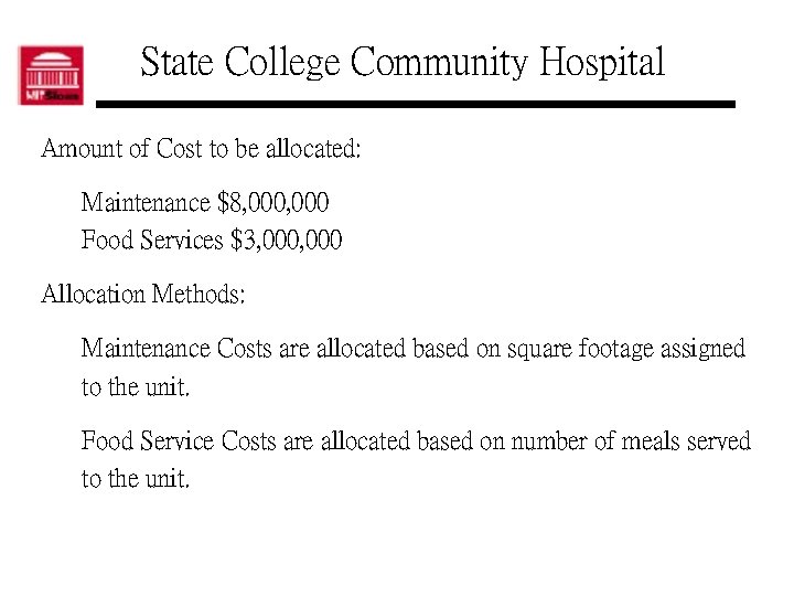 State College Community Hospital Amount of Cost to be allocated: Maintenance $8, 000 Food