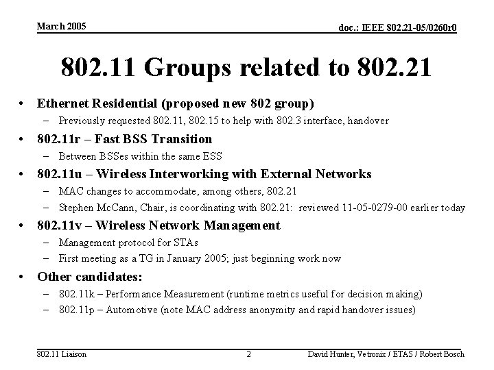 March 2005 doc. : IEEE 802. 21 -05/0260 r 0 802. 11 Groups related