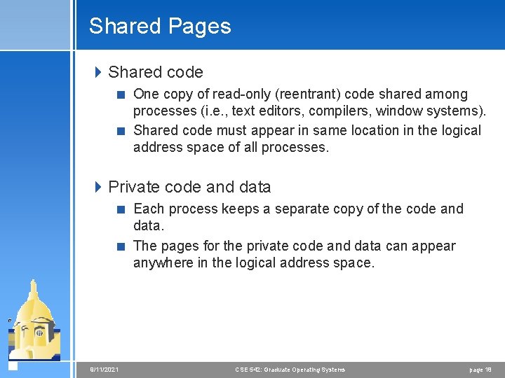 Shared Pages 4 Shared code < One copy of read-only (reentrant) code shared among