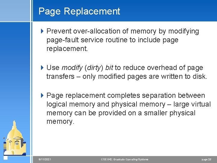 Page Replacement 4 Prevent over-allocation of memory by modifying page-fault service routine to include