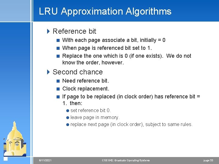 LRU Approximation Algorithms 4 Reference bit < With each page associate a bit, initially