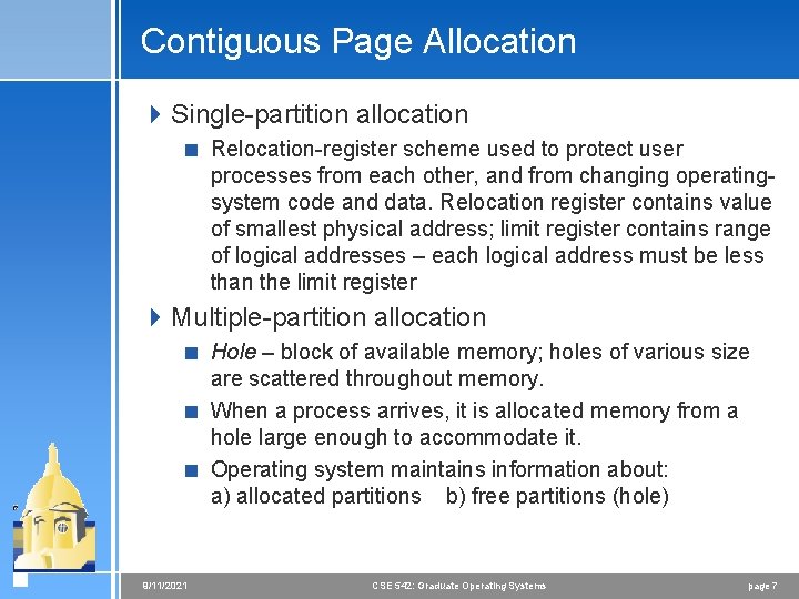 Contiguous Page Allocation 4 Single-partition allocation < Relocation-register scheme used to protect user processes