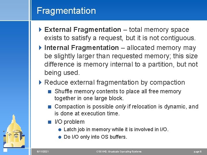 Fragmentation 4 External Fragmentation – total memory space exists to satisfy a request, but