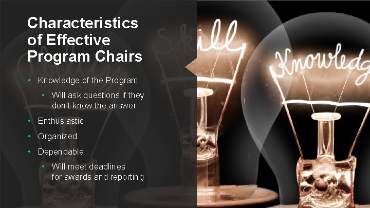 Characteristics of Effective Program Chairs • Knowledge of the Program • Will ask questions