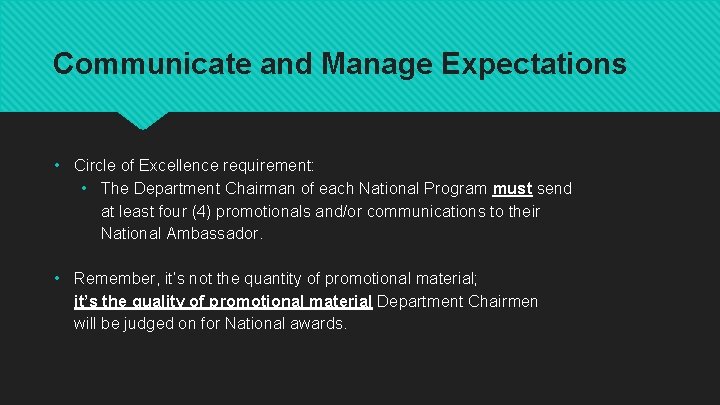 Communicate and Manage Expectations • Circle of Excellence requirement: • The Department Chairman of