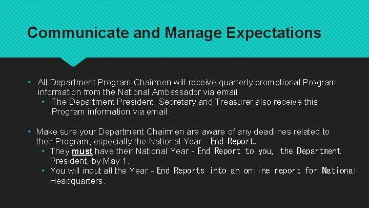 Communicate and Manage Expectations • All Department Program Chairmen will receive quarterly promotional Program