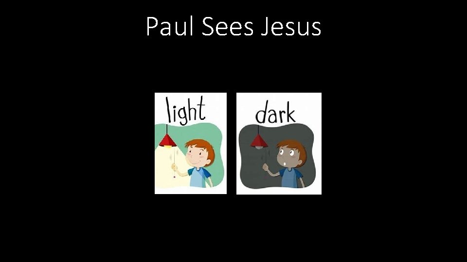 Paul Sees Jesus Paul Sees Jesus