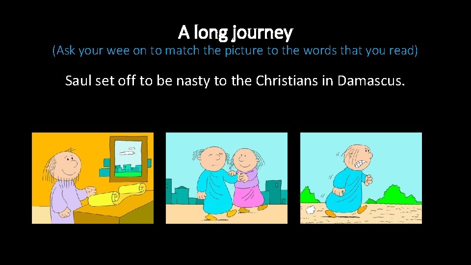 A long journey (Ask your wee on to match the picture to the words