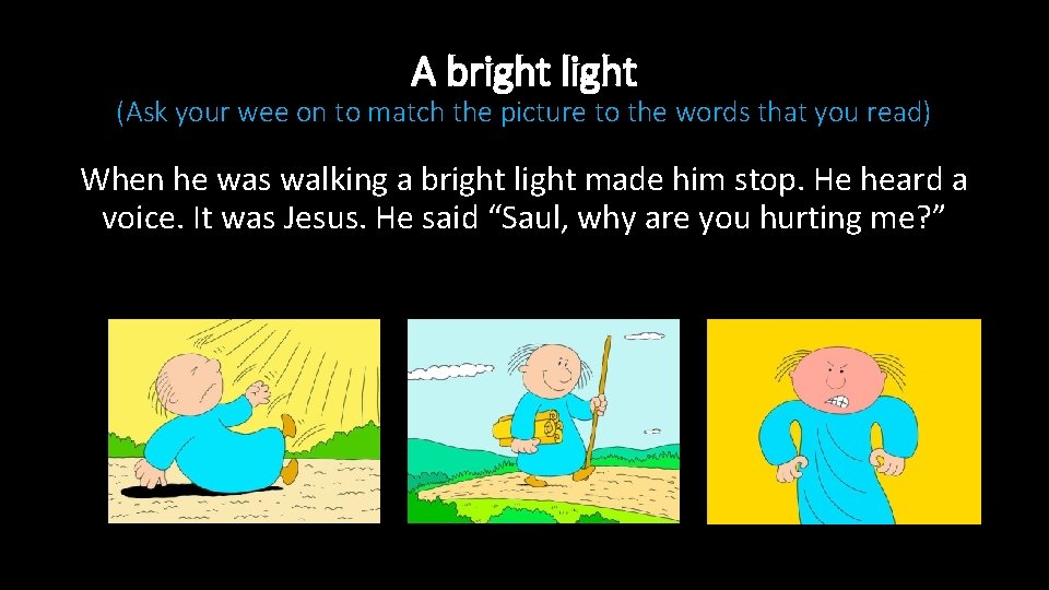 A bright light (Ask your wee on to match the picture to the words