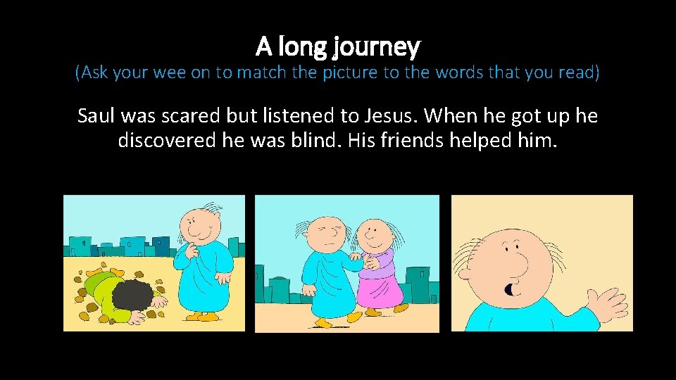 A long journey (Ask your wee on to match the picture to the words
