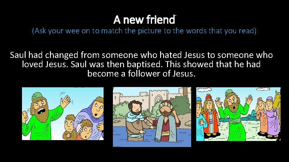 A new friend (Ask your wee on to match the picture to the words A new friend (Ask your wee on to match the picture to the words