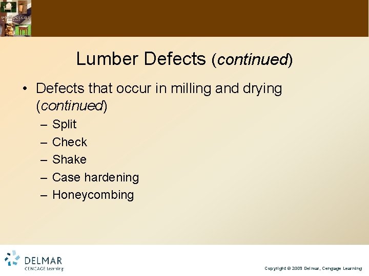 Lumber Defects (continued) • Defects that occur in milling and drying (continued) – –