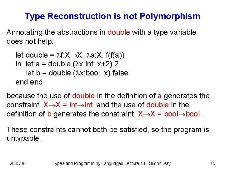 Type Reconstruction is not Polymorphism Annotating the abstractions in double with a type variable Type Reconstruction is not Polymorphism Annotating the abstractions in double with a type variable