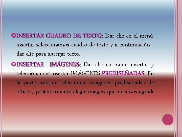  INSERTAR CUADRO DE TEXTO: Dar clic en el menú insertar seleccionamos cuadro de