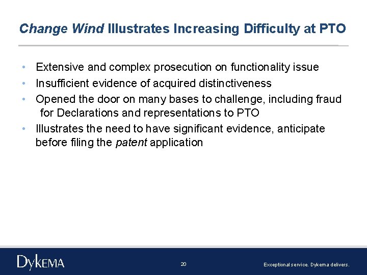 Change Wind Illustrates Increasing Difficulty at PTO • Extensive and complex prosecution on functionality