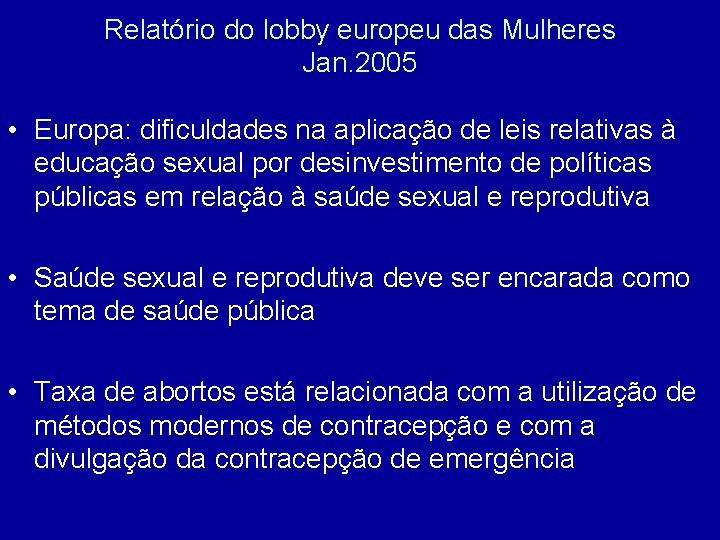 Relatório do lobby europeu das Mulheres Jan. 2005 • Europa: dificuldades na aplicação de