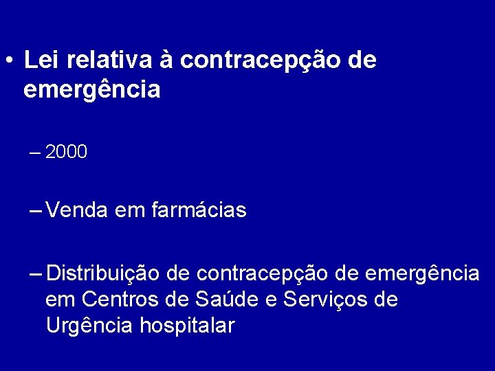  • Lei relativa à contracepção de emergência – 2000 – Venda em farmácias