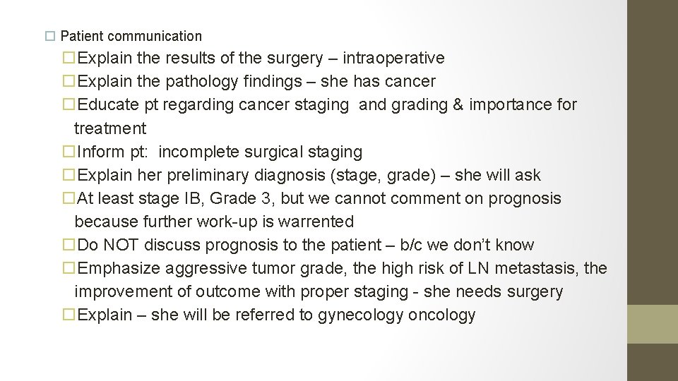  Patient communication Explain the results of the surgery – intraoperative Explain the pathology