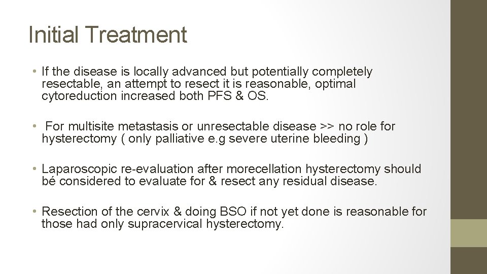 Initial Treatment • If the disease is locally advanced but potentially completely resectable, an