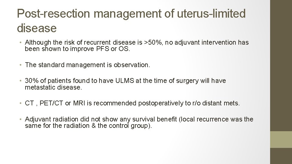 Post-resection management of uterus-limited disease • Although the risk of recurrent disease is >50%,