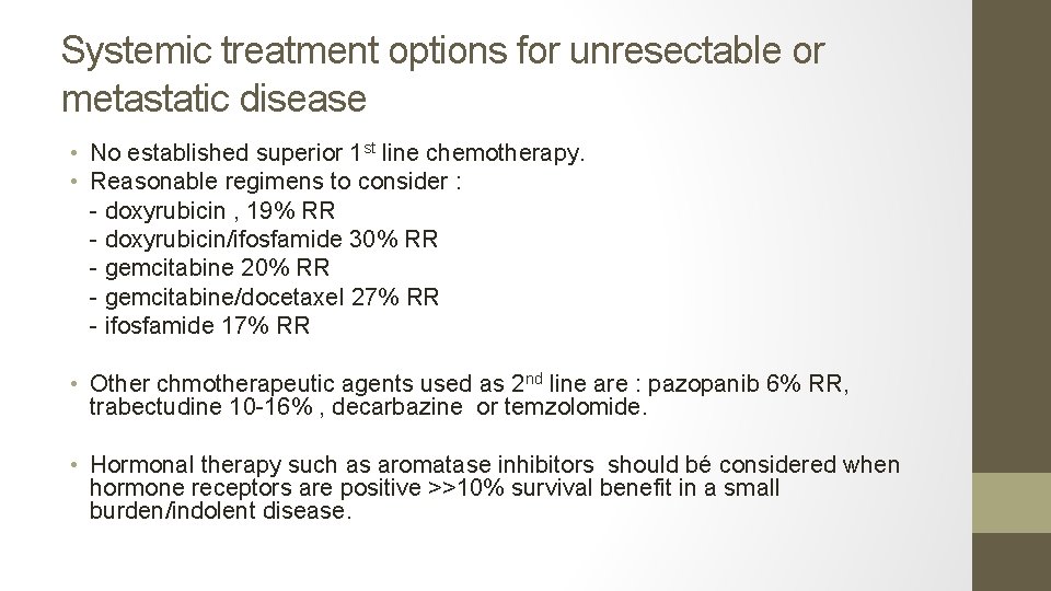 Systemic treatment options for unresectable or metastatic disease • No established superior 1 st