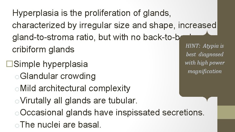 Hyperplasia is the proliferation of glands, characterized by irregular size and shape, increased gland-to-stroma