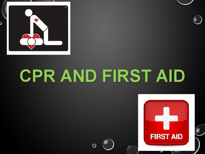 CPR AND FIRST AID 