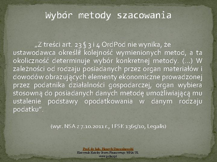 Wybór metody szacowania „Z treści art. 23 § 3 i 4 Ord. Pod nie