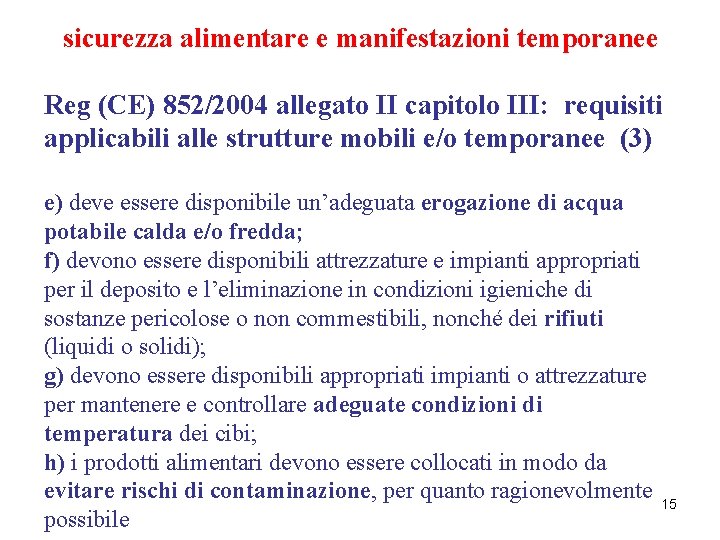 sicurezza alimentare e manifestazioni temporanee Reg (CE) 852/2004 allegato II capitolo III: requisiti applicabili