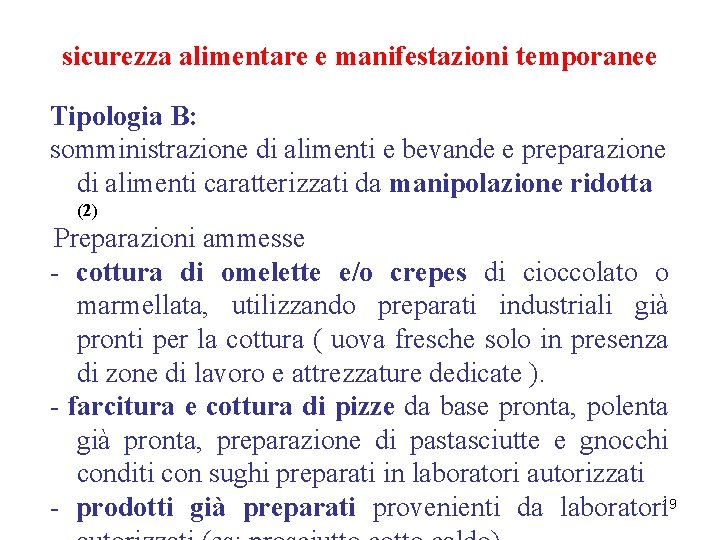 sicurezza alimentare e manifestazioni temporanee Tipologia B: somministrazione di alimenti e bevande e preparazione