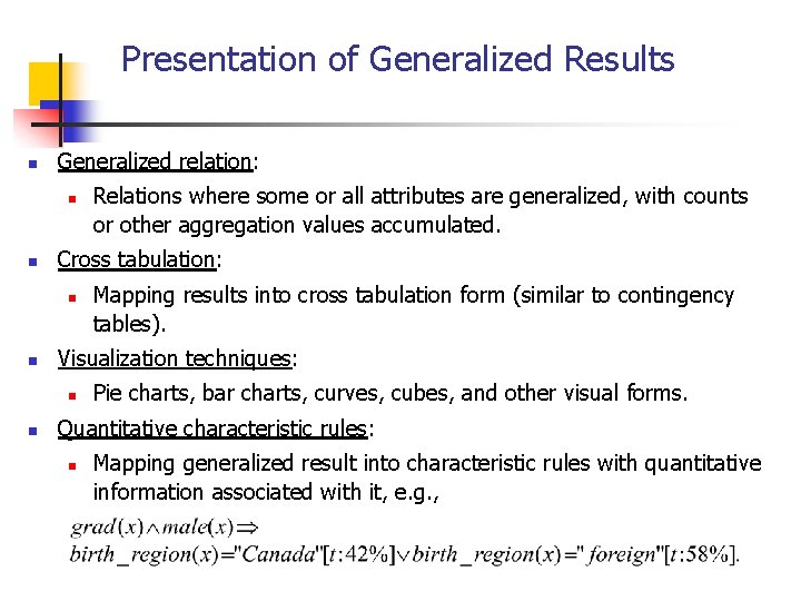 Presentation of Generalized Results n Generalized relation: n n Cross tabulation: n n Mapping